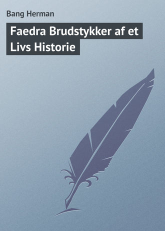 Обложка книги «Faedra Brudstykker af et Livs Historie»