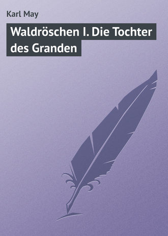 Обложка книги «Waldröschen I. Die Tochter des Granden»