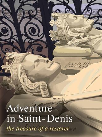 Обложка книги «Adventure in Saint-Denis. The Treasure of a Restorer. Part 2»