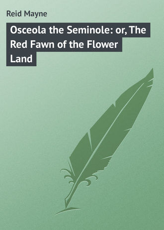 Обложка книги «Osceola the Seminole: or, The Red Fawn of the Flower Land»