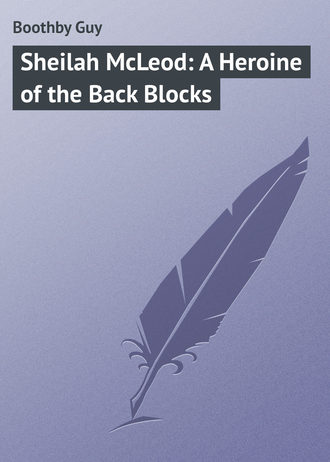 Обложка книги «Sheilah McLeod: A Heroine of the Back Blocks»