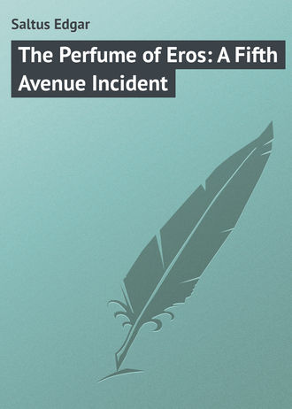 Обложка книги «The Perfume of Eros: A Fifth Avenue Incident»