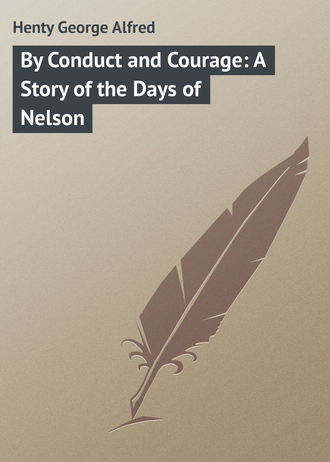 Обложка книги «By Conduct and Courage: A Story of the Days of Nelson»