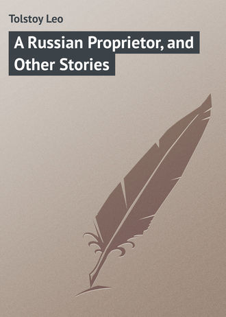 Обложка книги «A Russian Proprietor, and Other Stories»
