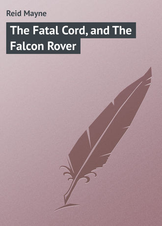 Обложка книги «The Fatal Cord, and The Falcon Rover»