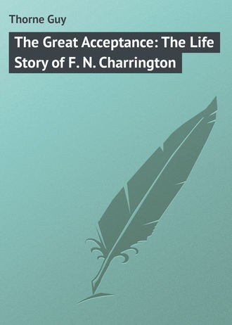 Обложка книги «The Great Acceptance: The Life Story of F. N. Charrington»