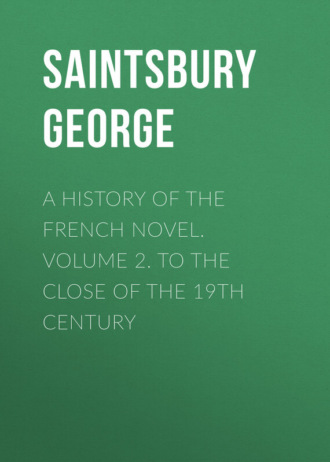 Обложка книги «A History of the French Novel. Volume 2. To the Close of the 19th Century»