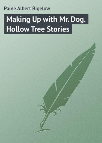 Обложка книги «Making Up with Mr. Dog. Hollow Tree Stories»