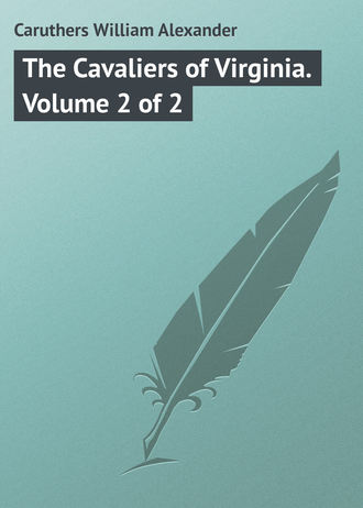 Обложка книги «The Cavaliers of Virginia. Volume 2 of 2»