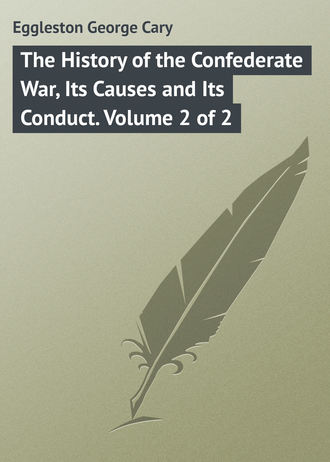 Обложка книги «The History of the Confederate War, Its Causes and Its Conduct. Volume 2 of 2»