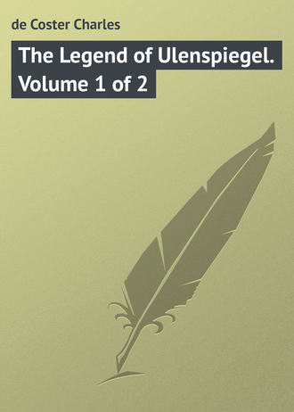 Обложка книги «The Legend of Ulenspiegel. Volume 1 of 2»