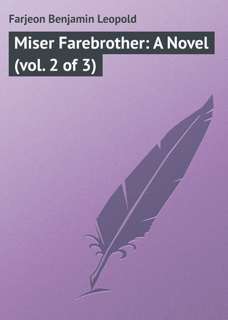 Обложка книги «Miser Farebrother: A Novel (vol. 2 of 3)»