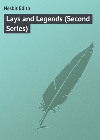 Обложка книги «Lays and Legends (Second Series)»