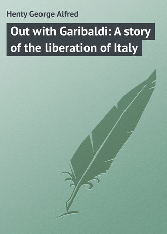 Обложка книги «Out with Garibaldi: A story of the liberation of Italy»