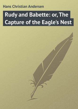 Обложка книги «Rudy and Babette: or, The Capture of the Eagle's Nest»