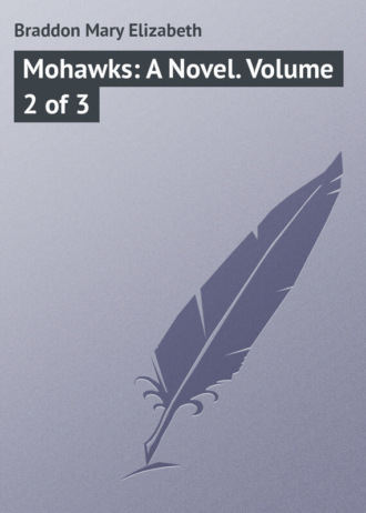 Обложка книги «Mohawks: A Novel. Volume 2 of 3»