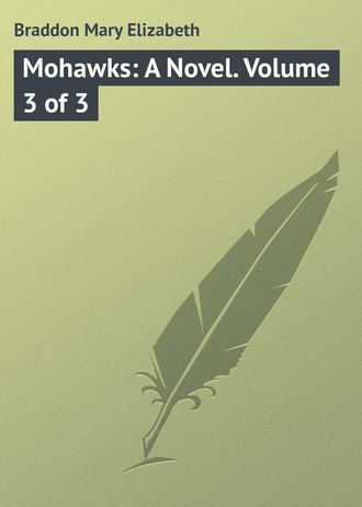 Обложка книги «Mohawks: A Novel. Volume 3 of 3»