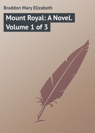 Обложка книги «Mount Royal: A Novel. Volume 1 of 3»