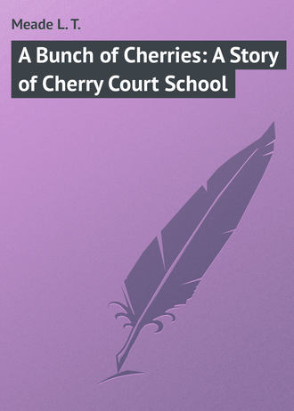 Обложка книги «A Bunch of Cherries: A Story of Cherry Court School»