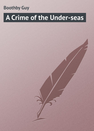 Обложка книги «A Crime of the Under-seas»