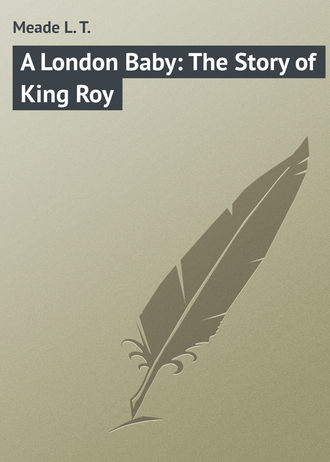 Обложка книги «A London Baby: The Story of King Roy»