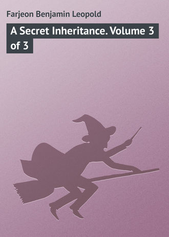 Обложка книги «A Secret Inheritance. Volume 3 of 3»