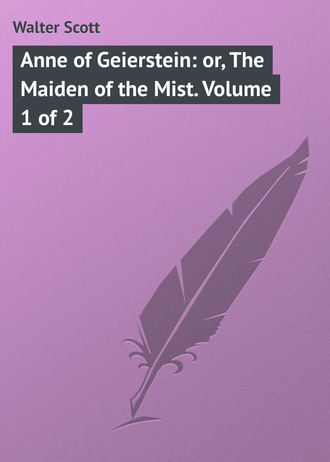 Обложка книги «Anne of Geierstein: or, The Maiden of the Mist. Volume 1 of 2»