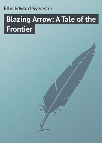 Обложка книги «Blazing Arrow: A Tale of the Frontier»