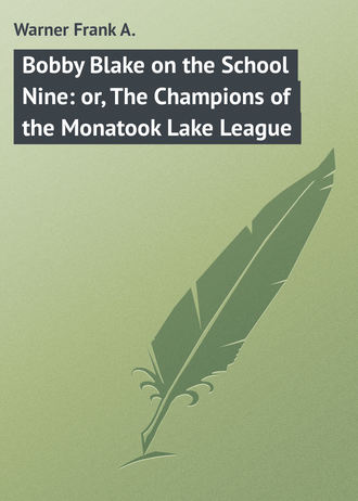 Обложка книги «Bobby Blake on the School Nine: or, The Champions of the Monatook Lake League»