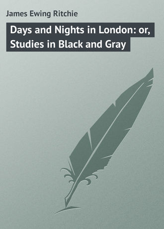 Обложка книги «Days and Nights in London: or, Studies in Black and Gray»