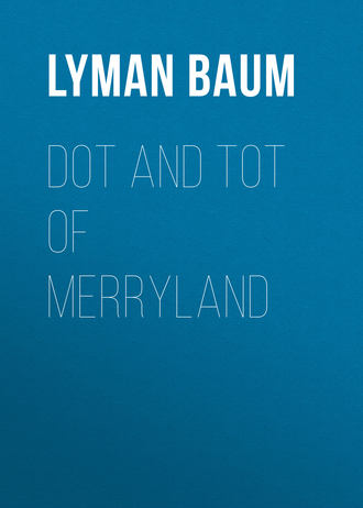 Обложка книги «Dot and Tot of Merryland»