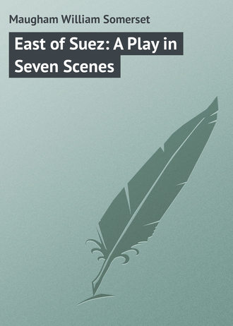Обложка книги «East of Suez: A Play in Seven Scenes»