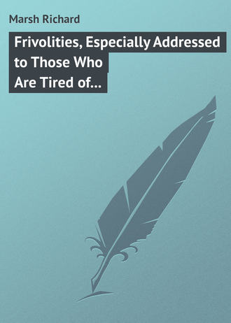 Обложка книги «Frivolities, Especially Addressed to Those Who Are Tired of Being Serious»