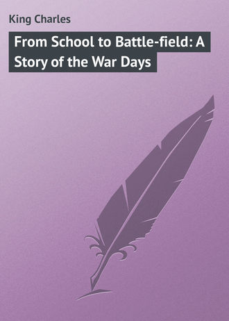 Обложка книги «From School to Battle-field: A Story of the War Days»