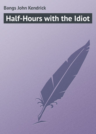 Обложка книги «Half-Hours with the Idiot»