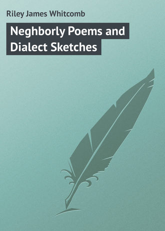 Обложка книги «Neghborly Poems and Dialect Sketches»