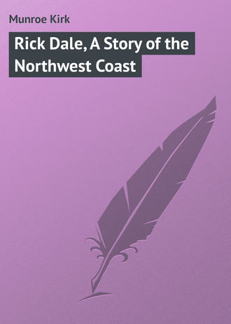 Обложка книги «Rick Dale, A Story of the Northwest Coast»