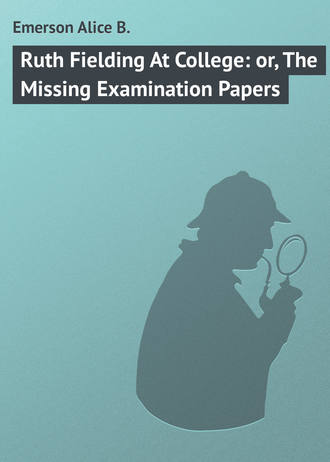 Обложка книги «Ruth Fielding At College: or, The Missing Examination Papers»