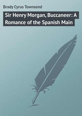 Обложка книги «Sir Henry Morgan, Buccaneer: A Romance of the Spanish Main»