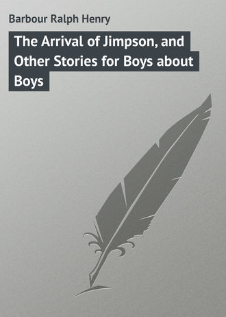 Обложка книги «The Arrival of Jimpson, and Other Stories for Boys about Boys»
