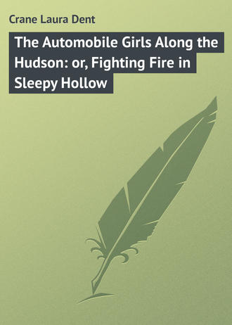 Обложка книги «The Automobile Girls Along the Hudson: or, Fighting Fire in Sleepy Hollow»