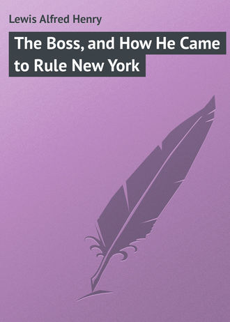 Обложка книги «The Boss, and How He Came to Rule New York»