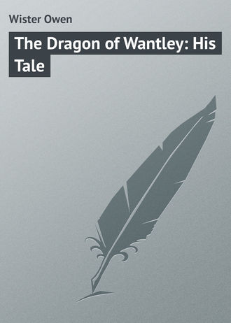 Обложка книги «The Dragon of Wantley: His Tale»