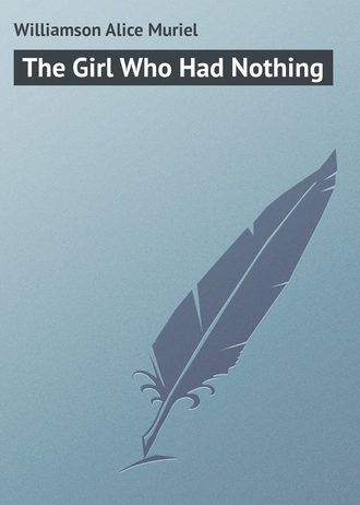 Обложка книги «The Girl Who Had Nothing»