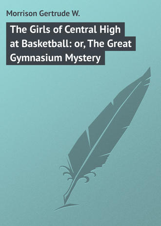Обложка книги «The Girls of Central High at Basketball: or, The Great Gymnasium Mystery»