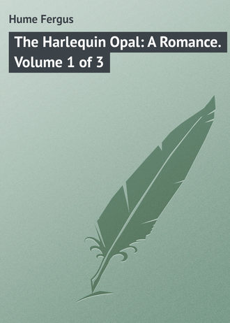 Обложка книги «The Harlequin Opal: A Romance. Volume 1 of 3»