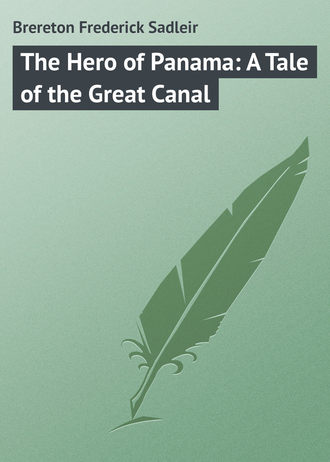 Обложка книги «The Hero of Panama: A Tale of the Great Canal»