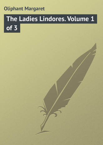 Обложка книги «The Ladies Lindores. Volume 1 of 3»