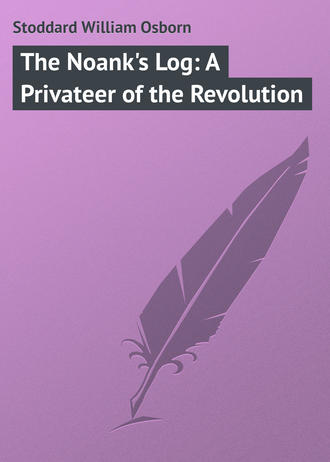 Обложка книги «The Noank's Log: A Privateer of the Revolution»