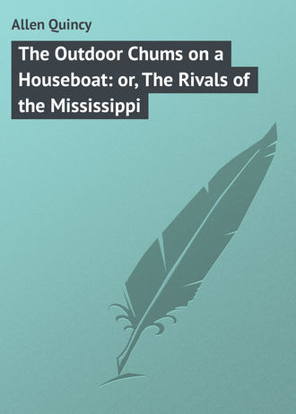 Обложка книги «The Outdoor Chums on a Houseboat: or, The Rivals of the Mississippi»